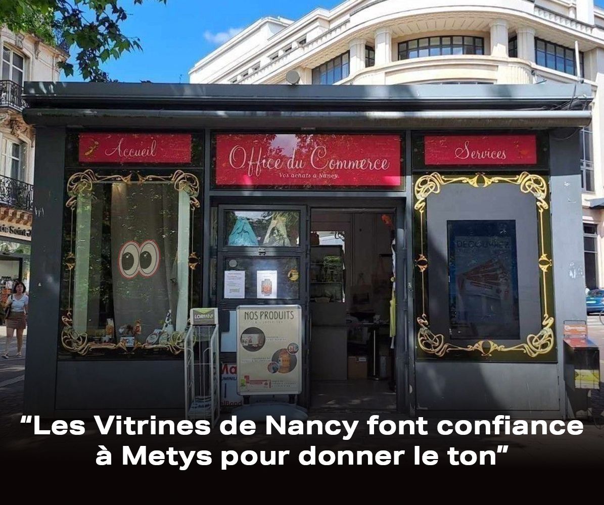 Les Vitrines de Nancy font confiance à Metys pour donner le ton !
